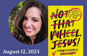 Ticketed book release set for Backstrom’s “Not That Wheel, Jesus!”