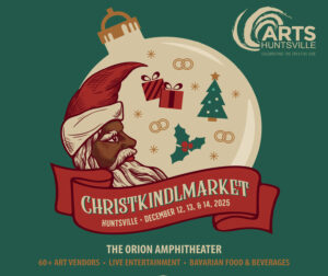 Arts Huntsville and The Orion Amphitheater to host Christkindlmarket Huntsville