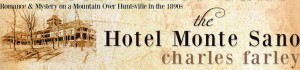 "The Hotel Monte Sano" by Charles Farley is a murder mystery set in 1890s' Huntsville. (CONTRIBUTED) 