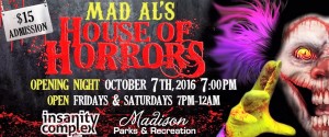 Mad Al's House of Horrors promises a scary adventure during October weekends at Insanity Complex. CONTRIBUTED
